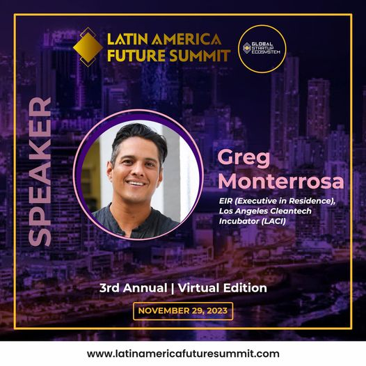 GlobalStartupE's tweet photo. 📷𝐒𝐏𝐄𝐀𝐊𝐄𝐑 𝐀𝐍𝐍𝐎𝐔𝐍𝐂𝐄𝐌𝐄𝐍𝐓📷
We are delighted to announce our speaker @GregMonterrosa, EIR (Executive in Residence) at @Los Angeles Cleantech Incubator LACI  for the 3rd Annual Latin America Future Summit.
RSVP: https://t.co/rHKWTsABGP... https://t.co/df1zJGJqRf