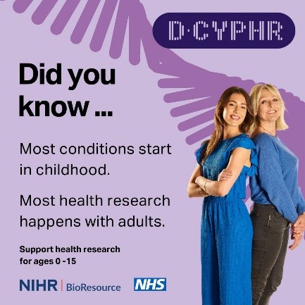Did you know … Most conditions start in childhood. Most health research happens with adults. Support health research for ages 0 -15 Learn more about D-CYPHR: qrco.de/dcyphr #DCYPHR #BioResource #NIHR