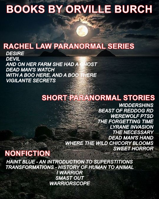 20 publications by Orville Burch Biologist Cryptozoologist Ghost hunter Something for everyone #paranormal #fiction (Rachel Law Paranormal Series) #shortstories #selfhelp (Warrior Trilogy) #Reference (Transformations, and Superstitions) amazon.com/author/orville… #KindleUnlimited