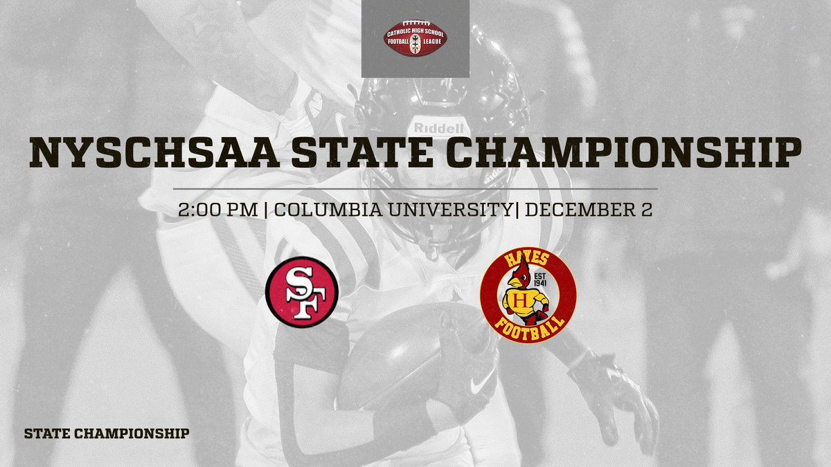 The NYSCHSAA State Championship Game is Saturday, December 2 @ Columbia University (2:00pm) St. Francis (MMHSAA Champion) v. Cardinal Hayes (NYCHSFL Champion) Tickets available through participating schools.