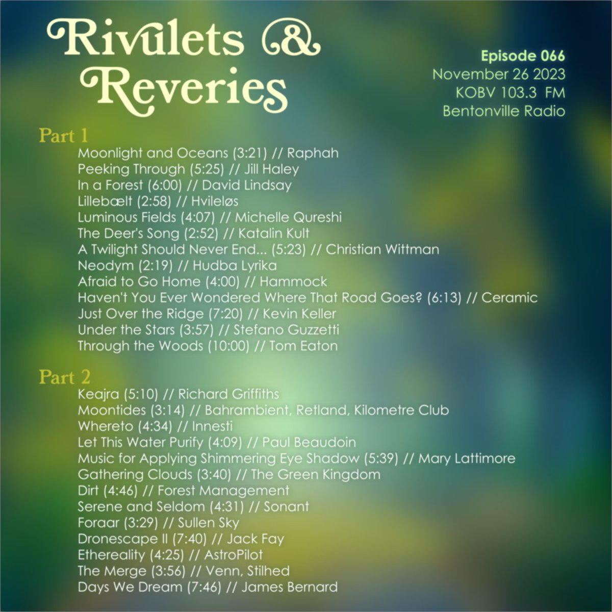 Playlist for Ep 066 / 11.26.23 bentonvilleradio.com / 103.3 KOBV music by: @raphahmusic @MichelleQMusic @KatalinKult @hammockmusic @kevinkellerpro @Bahrambient @Innesti2 @marylattimore @TheGreenKingdom @Matt_Tondut @jacklovesdog @vennsoundz @Stilhedmusic @jamesjbernard