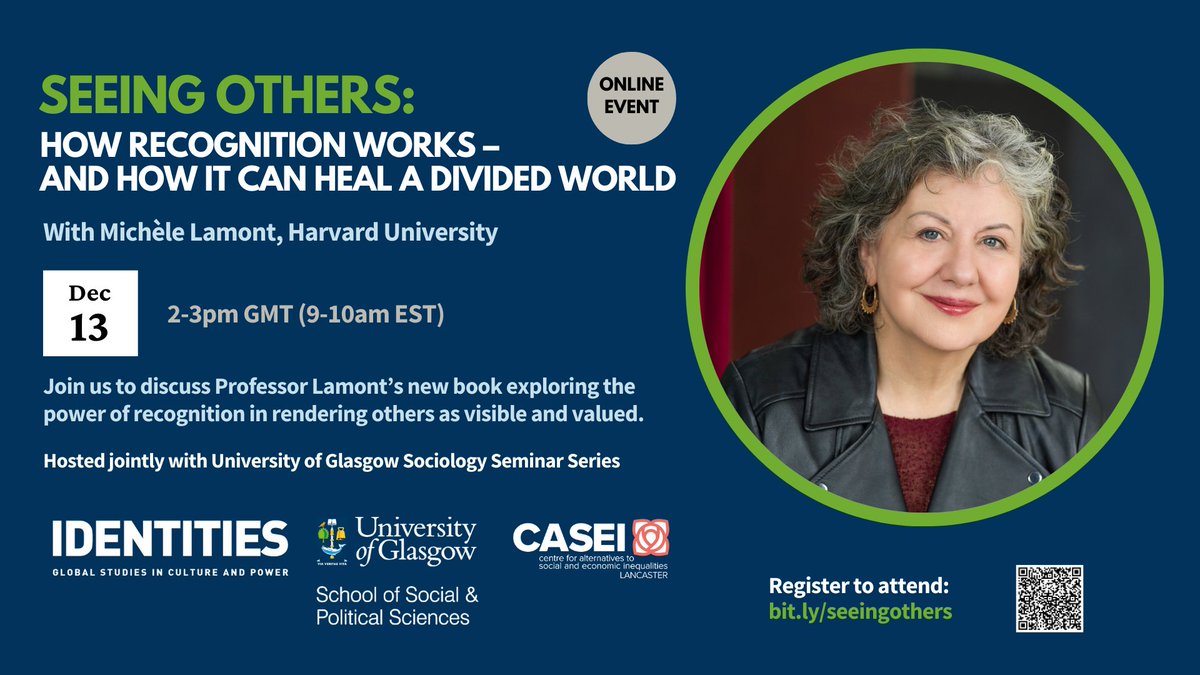 Identities: Global Studies in Culture and Power (@idjnl) on Twitter photo Our December event in the #IdentitiesEvents Series is open for registration!
'Seeing Others: How Recognition Works—and How It Can Heal a Divided World' with <a href="/mlamont6/">Michele Lamont</a>
📅 Wed 13 Dec, 2-3pm
<a href="/UofGSPS/">UofG Soc & Pol Sci</a> <a href="/UofGSocSci/">UofG Social Sciences</a> <a href="/UofGSociology/">UofG Sociological and Cultural Studies</a> <a href="/CaseiLancaster/">CASEI Lancaster</a>
Register ⬇️
eventbrite.co.uk/e/seeing-other… Our December event in the #IdentitiesEvents Series is open for registration!
'Seeing Others: How Recognition Works—and How It Can Heal a Divided World' with <a href="/mlamont6/">Michele Lamont</a>
📅 Wed 13 Dec, 2-3pm
<a href="/UofGSPS/">UofG Soc & Pol Sci</a> <a href="/UofGSocSci/">UofG Social Sciences</a> <a href="/UofGSociology/">UofG Sociological and Cultural Studies</a> <a href="/CaseiLancaster/">CASEI Lancaster</a>
Register ⬇️
eventbrite.co.uk/e/seeing-other…