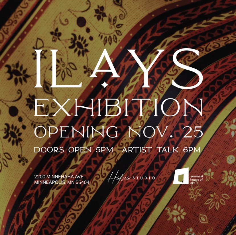 ILAYS Exhibition by the talented @hafzastudio Opening + Artist Talk tomorrow Saturday, Nov 25 at 5pm at Soomaal House of Art, Minneapolis MN! This is truly a special exhibition by the wonderful Hafza Yusuf ✨ come thru! dhaqancollection.com/collections/new