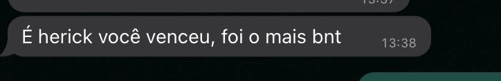 Não sabe o gosto q tem vc receber uma msg dessa Kkkkkkk não sabe se rir ou fica com dó kkkk