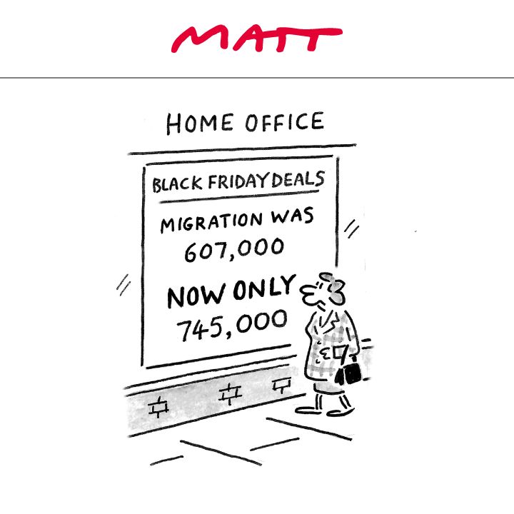 'Home Office: Black Friday Deals - Migration was 607,000, Now Only 745,000' My latest cartoon for tomorrow's @Telegraph Buy a print of my cartoons at telegraph.co.uk/mattprints Original artwork from chrisbeetles.com