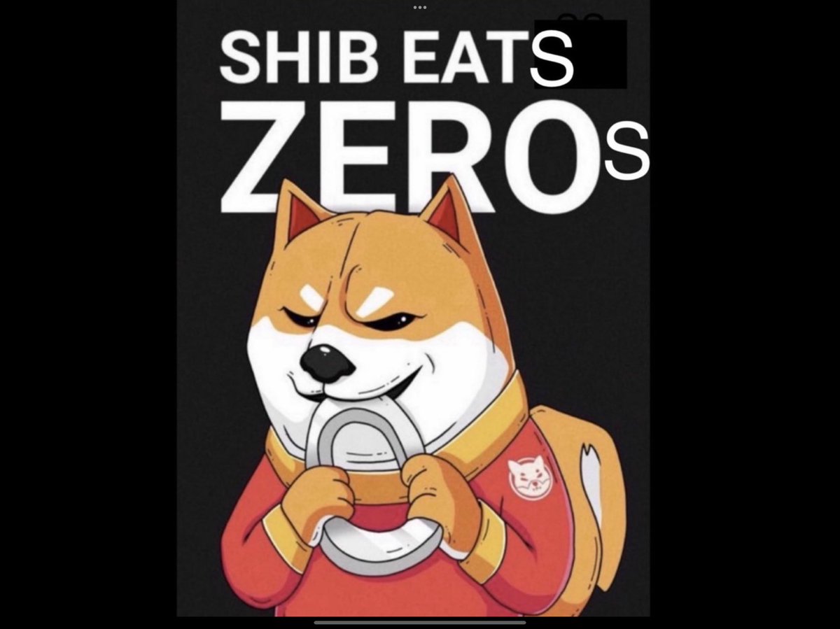 BezosCrypto's tweet photo. PATIENCE IS THE KEY
#SHIB IN 2021 ATE 5 ZER0S IN JUST 1 YEAR WITHOUT #SHIBARIUM BURNS π₯
#ShibaInu SPIT OUT 1 ZER0 DUE TO INDIGESTION
AFTER LONG BEAR WINTER $SHIB STARVING FOR ZER0S
SHIB NOW READY TO EAT THE REMAINING ZER0S DUE TO DEMAND, POPULARITY & STRONG #SHBARMY BACKINGS. https://t.co/iiiXPG3ax5