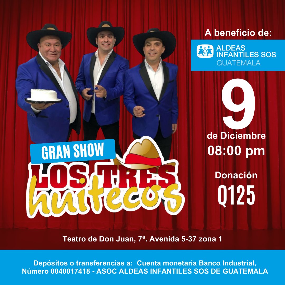 AISOSGuatemala's tweet photo. ¡Ayúdanos a cuidar de niñas, niños y adolescentes que pierden cuidado familiar o están en riesgo de perderlo!
Show benéfico
Los Tres Huitecos
Sáb. 09/12/23 - 8 PM
Teatro Don Juan/7 Av 5-37 Zona 1, Capital
Q125
Depósito-Cuenta Monetaria Banco Industrial No. 0040017418 https://t.co/3Xt5W04RSW