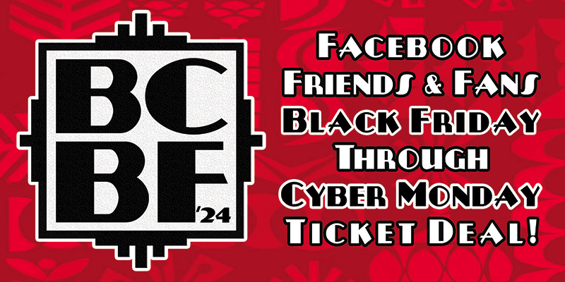 The 2024 BCBF Black Friday ~ Cyber Monday Ticket Deal!