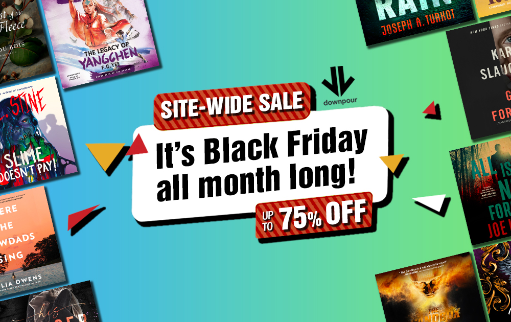 Dive into the ultimate audiobook extravaganza!🎧Our Site Wide Black Friday Sale is LIVE! Enjoy heart stopping discounts of up to 75% on audiobooks in every format #Downloads, #CD, #MP3, even Print Books! 📚Snag your favorites now: downpour.com #BlackFriday