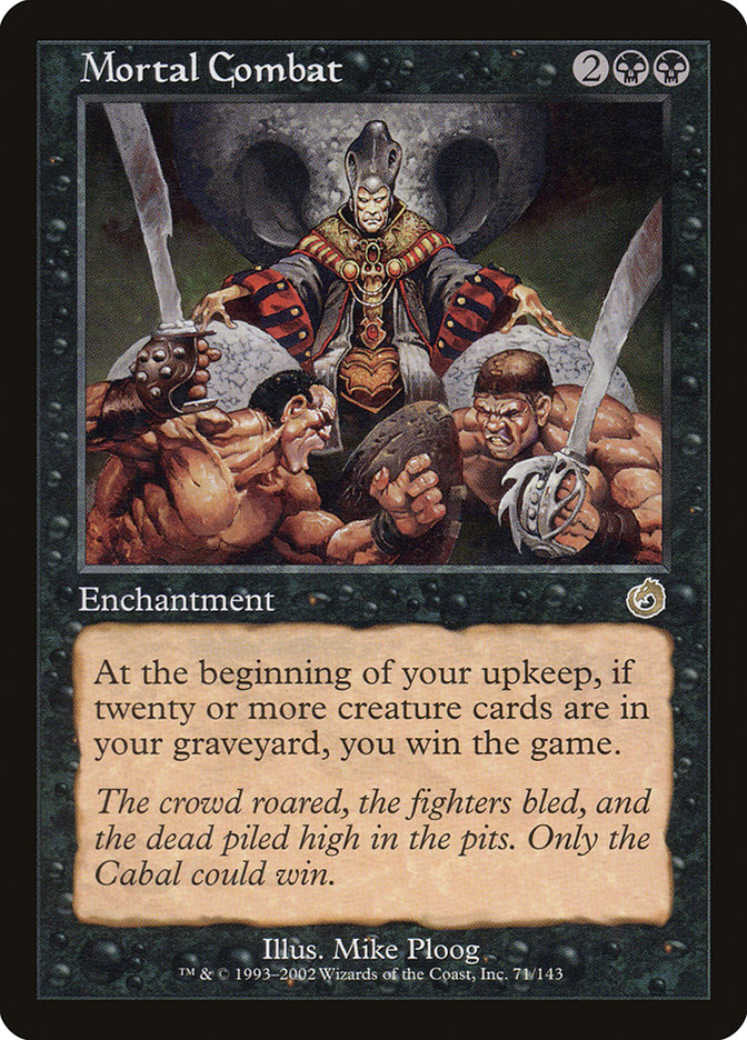 Mortal Combat is another one of my favorite janky alternative win con cards.  I think I can only recall actually winning one or two games with this guy;  did anyone else have