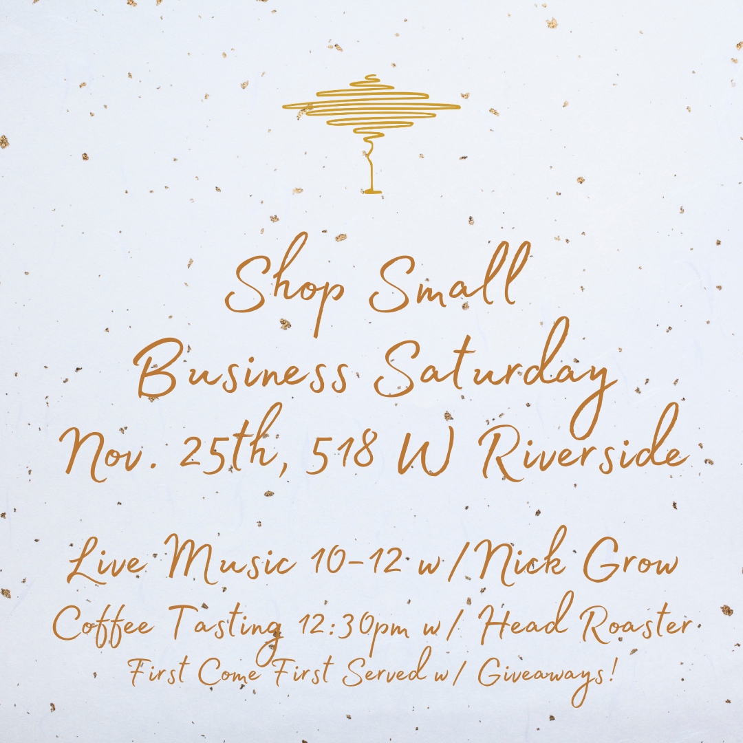 We hope you join us while you're downtown shopping SMALL! We will have live music 10-12 w/ @nickgrowmusic. And a special first come first serve coffee tasting at 12:30p with our head roaster Gabe!