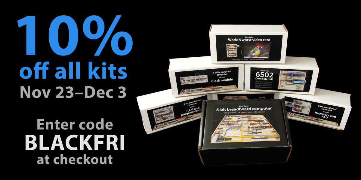 If you've been wanting to get one of my breadboard computer kits, now is the time to do it. All kits are 10% off starting now until next weekend. Head over to shop.eater.net and be sure to use the code BLACKFRI at checkout to get the discount.