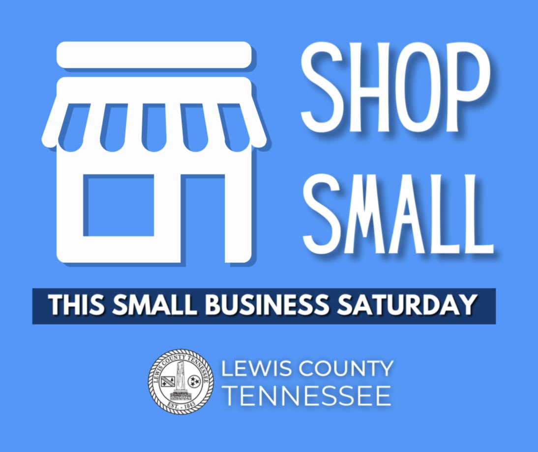 LewisGovTN's tweet photo. "Small Business Saturday" is this weekend, November 25th. Please support our small businesses and merchants, shop local!! 

#SmallBusinessSaturday #ShopLocal https://t.co/37nzNQVyEo