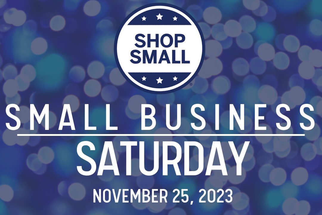 SMALL BUSINESS SATURDAY! November 25, 2023! Support your local small businesses!