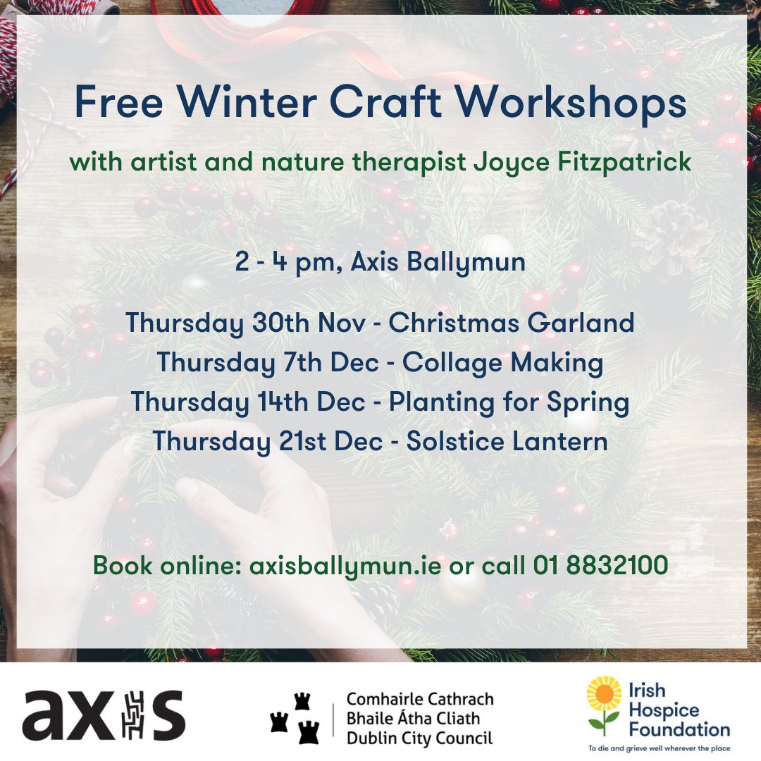 IrishHospice's tweet photo. As part of our Deadly Conversations Grief Project, @axisBallymun is hosting FREE winter craft workshops with artist and nature therapist Joyce Fitzpatrick in celebration and remembrance of loved ones.
👉Book online: https://t.co/fnozsaEJGt
#griefisacreativeprocess https://t.co/1sH11cpPSS