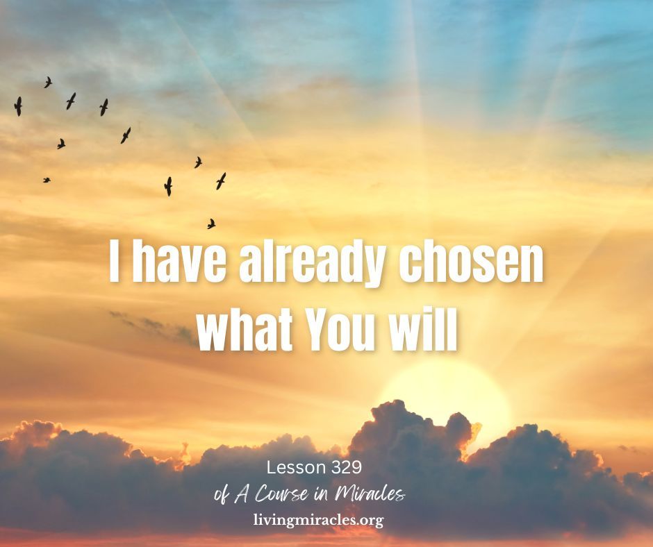 ACIM_YouTube's tweet photo. Lesson 329  🕊 I have already chosen what You will.

⭐️  You can read this workbook lesson here:
https://t.co/Ie1ULtniqj 

⭐️  You can listen to David Hoffmeister read this workbook lesson here:
https://t.co/h02U4OlwI0 

⭐️  More resources:
https://t.co/eOV2saWJAW https://t.co/Lry7LINZAP