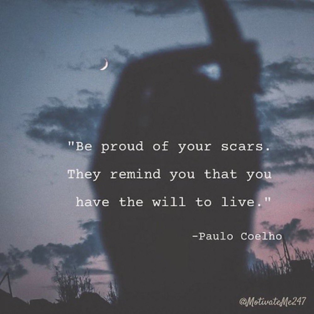 Be proud of your scars