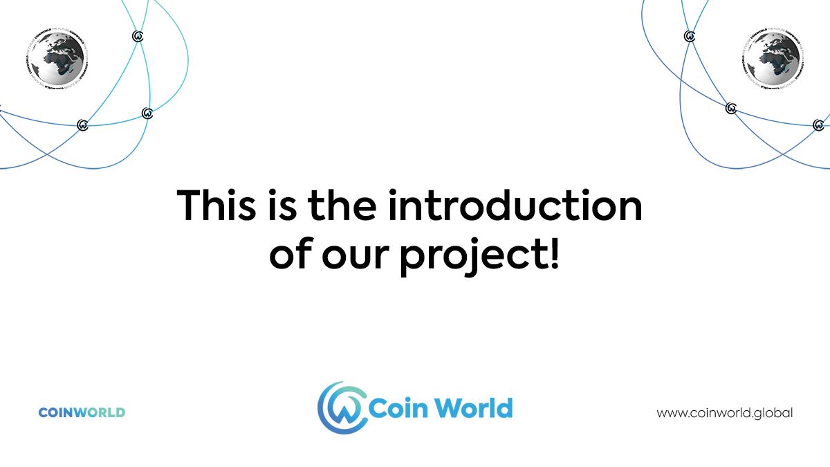 🌐 Coin World aims to establish universal access to the global economy regardless of country or background. It is designed to become the world's largest human identity and financial network, giving ownership to everyone.
