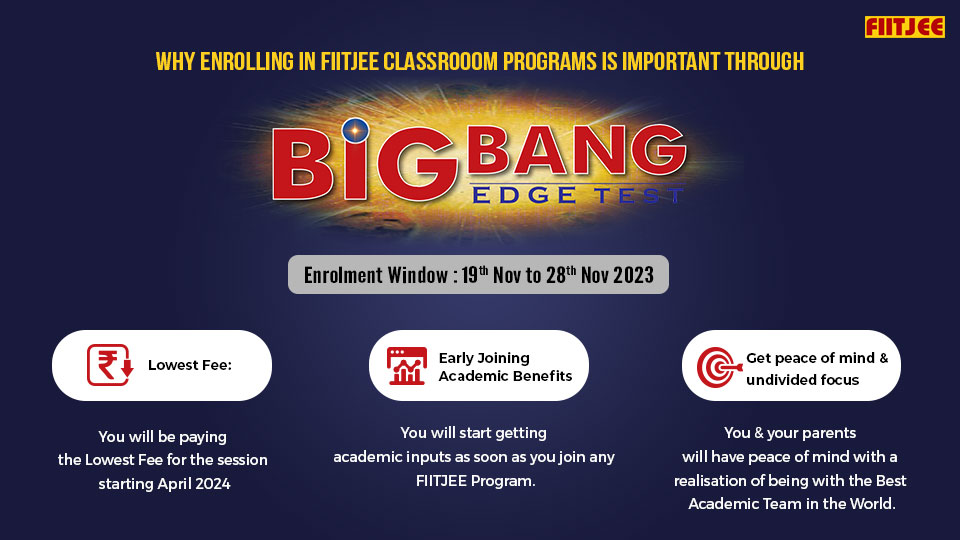FiitjeeGwalior's tweet image. Unlock unparalleled advantages by enrolling in FIITJEE&apos;s Classroom Programs through the Big Bang Edge Test. Enrolment window closes on Nov 28, 2023. Enrol now for a future of limitless possibilities.  Learn More: 

bigbangedge.com 

#BigBangEdgeTest #GoalOrientedTesting