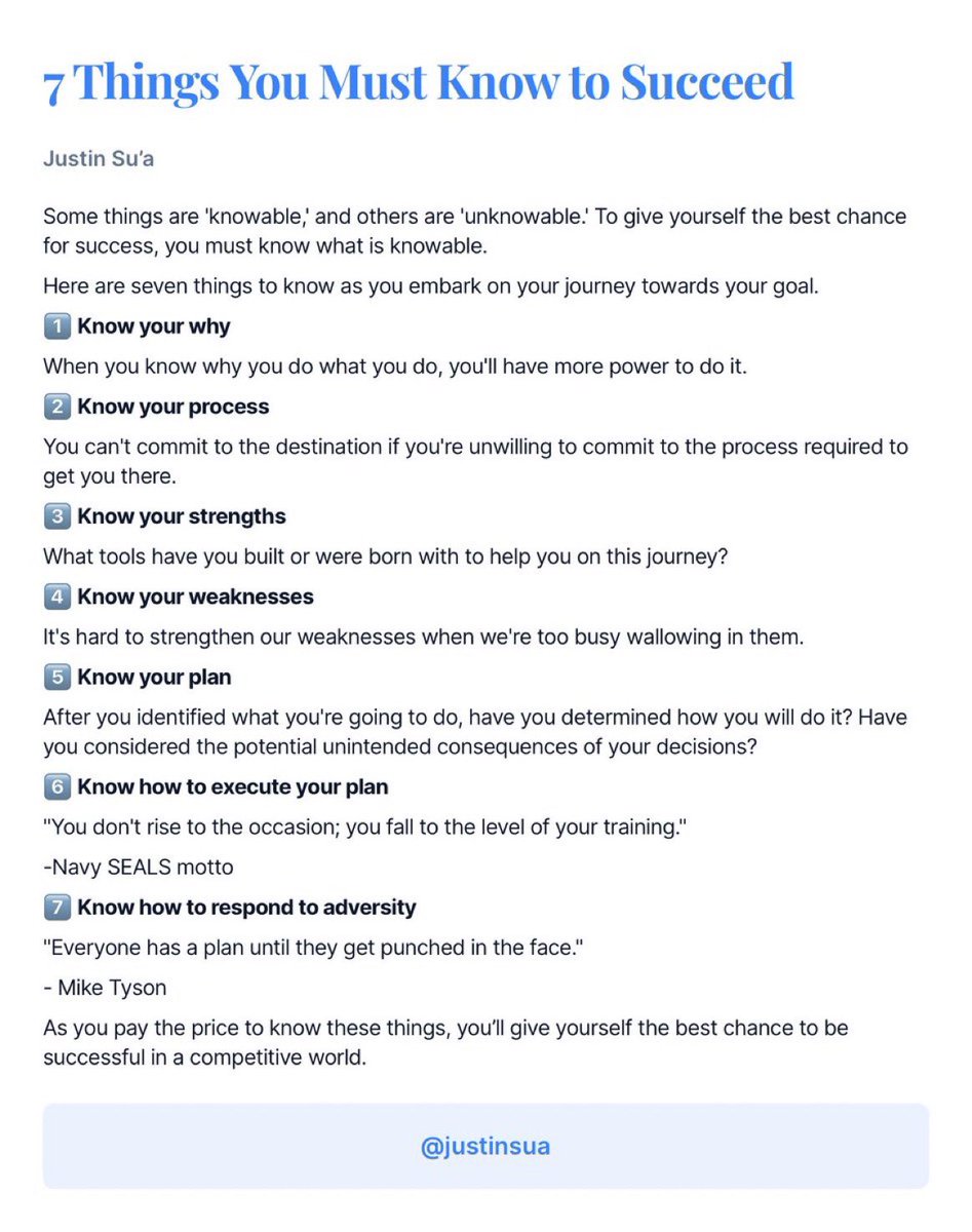 Know your why.
Know your process.
Know your strengths.
Know your weaknesses.
Know your plan.
Know how to execute your plan.
Know how to respond to adversity.

Clarity breeds certainty.