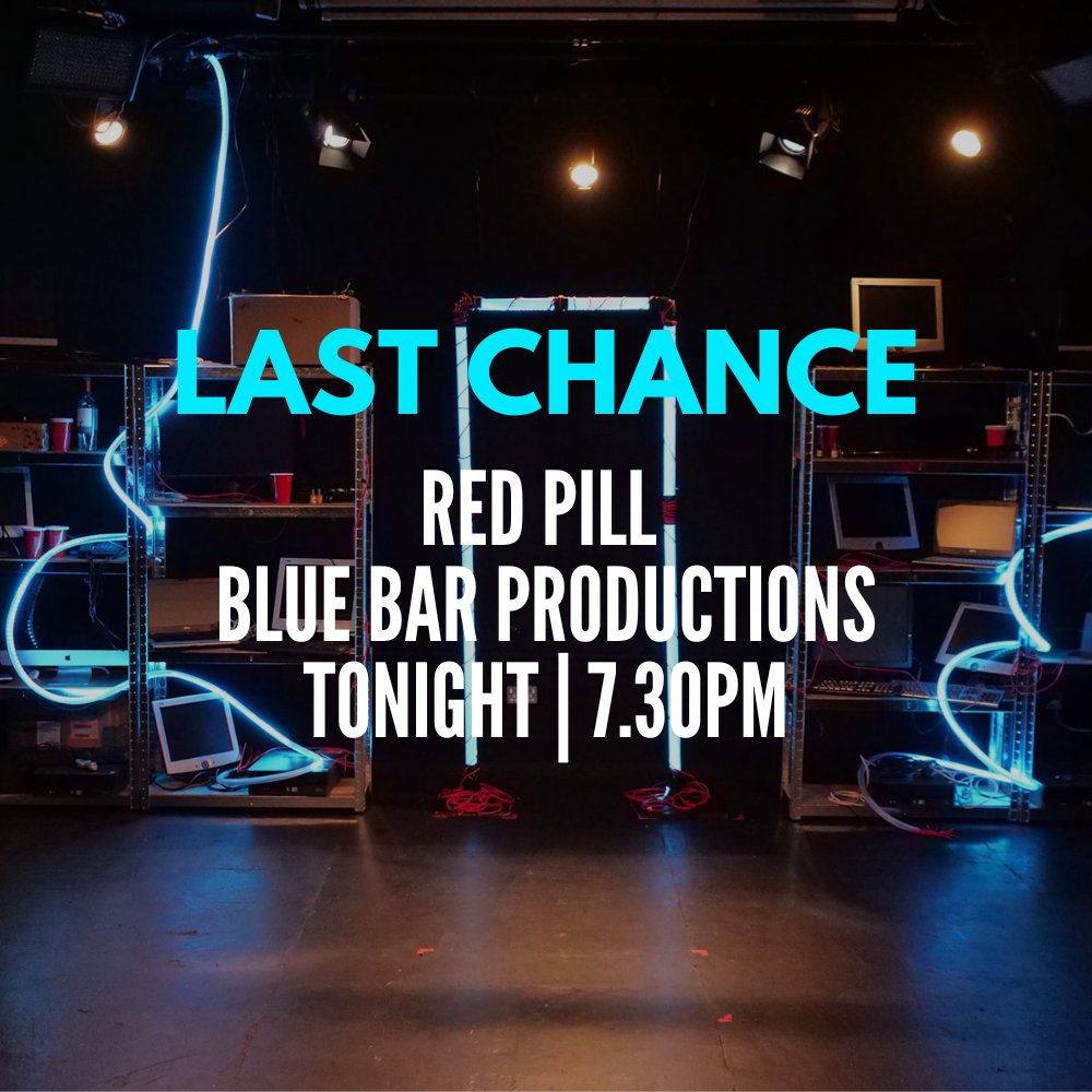 FINAL CALL - Tonight at 7.30 is your last chance to catch Red Pill from @BlueBarProd - a multi ★★★★★, critically-reviewed show about the rise of online extremism in the wake of Gamergate. 🎭 Tonight at 7.30pm 🎟️ app.lineupnow.com/event/red-pill…