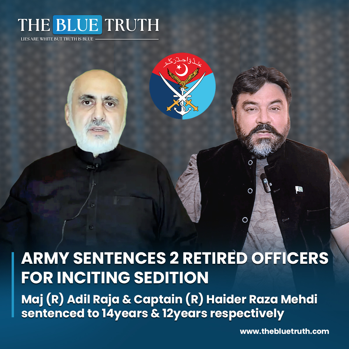 thebluetruth_'s tweet image. Army sentences 2 retired officers for inciting sedition.
Maj (R) Adil Raja &amp;amp; Captain (R) Haider Raza Mehdi sentenced to 14years &amp;amp; 12years respectively

#ArmySeditionCase #ISPRStatement #PakistanArmyAct #OfficialSecretsAct #AdilRaja #HaiderRazaMehdi
#MilitaryJustice #TBT…