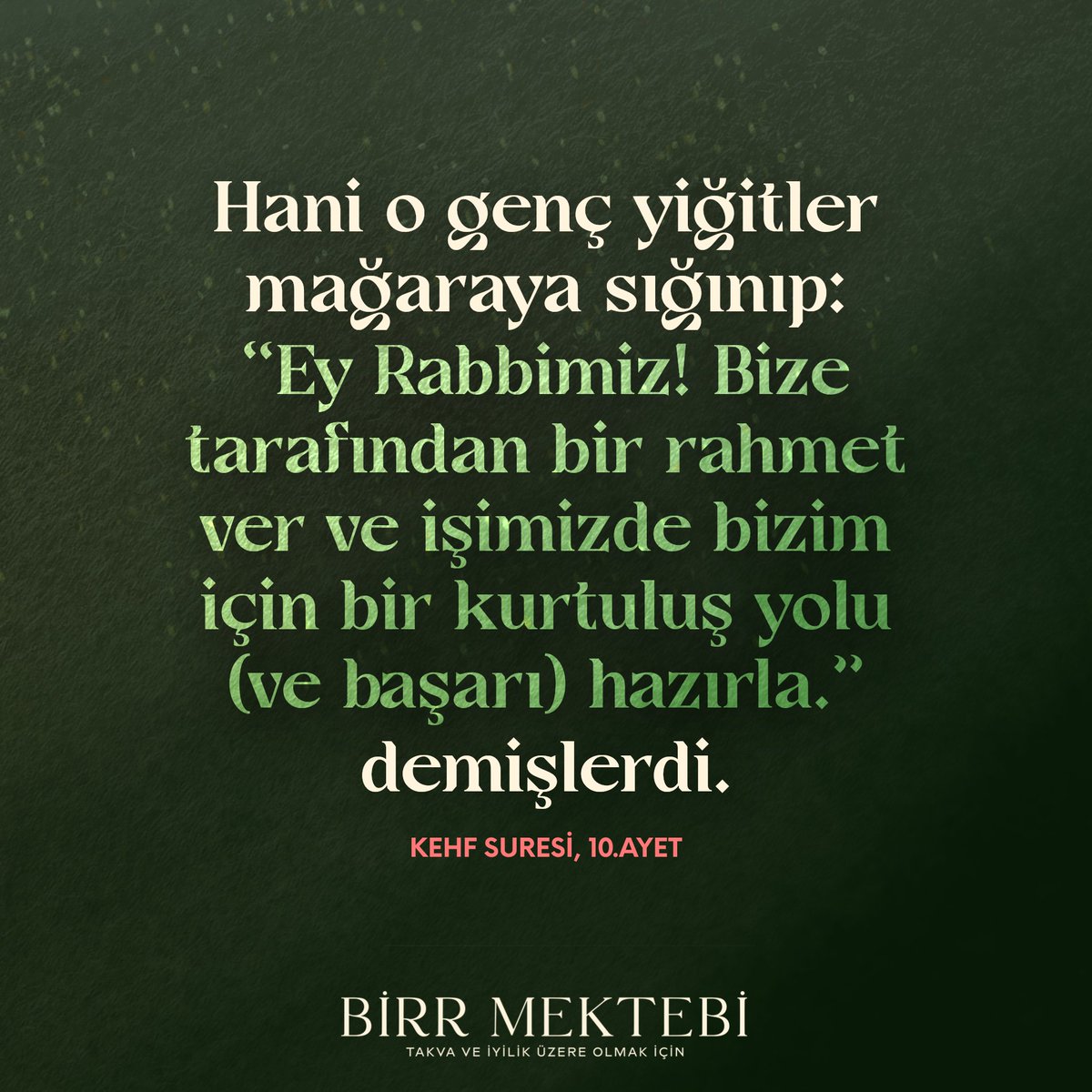 Hani o genç yiğitler mağaraya sığınıp: “Ey Rabbimiz! Bize tarafından bir rahmet ver ve işimizde bizim için bir kurtuluş yolu (ve başarı) hazırla.” demişlerdi. (Kehf, 10)

#freepalestine