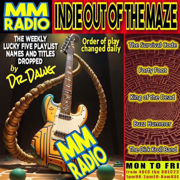 ☝️'INDIE OUT OF THE MAZE' lucky 5📢by Dr DAWG➡️MON to FRI⬅️order changed daily➡️4DEC to 8DEC23⏰1pmUK-2pmEU-8amUSE👉 mm-radio.com @TheSurvivalCode @Emma_Scott @PlugginBaby @dirktkroll @buzzhummer @FortyFootBand @kotdband @SaNPRuk @magpie_sally