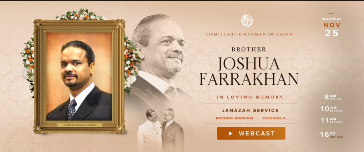 ::Live Webcast:: This morning, the Janazah Service for Brother Joshua Farrakhan, the second oldest son of the Honorable Minister @LouisFarrakhan and Mother Khadijah Farrakhan, will be at @MosqueMaryam. Watch the Live Webcast at 10am CT: webcast.noi.org #JoshuaFarrakhan