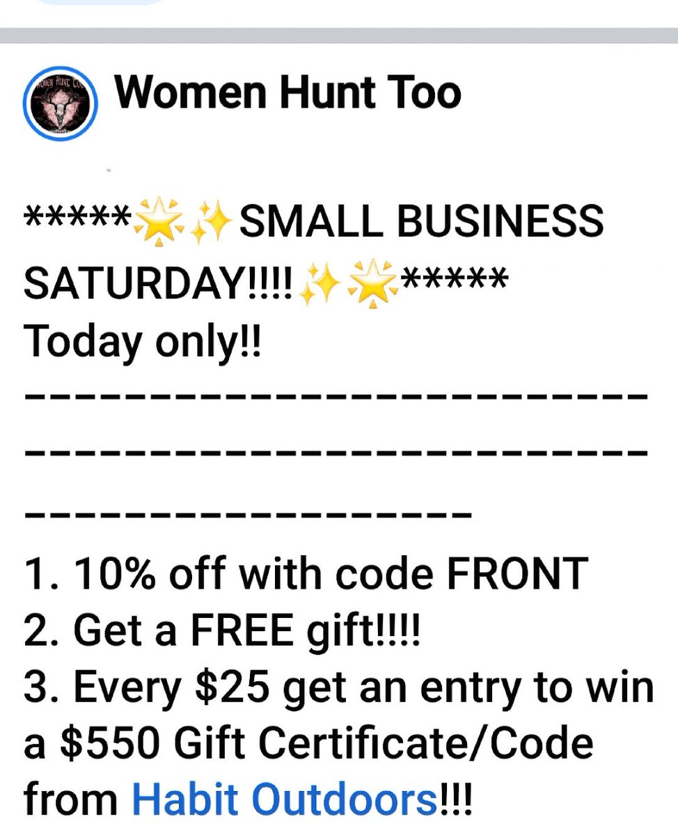 ***🌟✨SMALL BUSINESS SATURDAY!!!!✨🌟*****
Today only!!
----------------------------------
1. 10% off with code FRONT 
2. Get a FREE gift!!!!
3. Every $25 get an entry to win a $550 Gift Certificate/Code from Habit Outdoors!!!
#smallbusiness #womenhunttoo