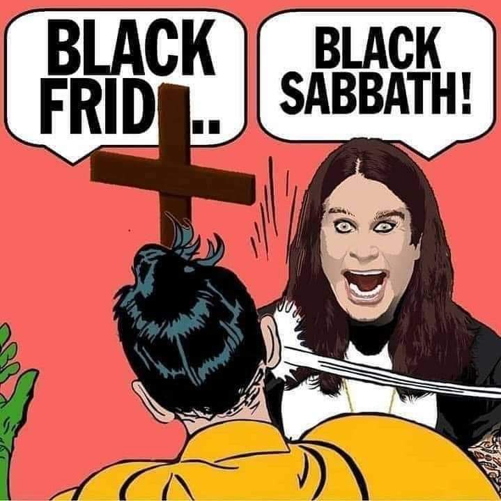 Stellandromede's tweet photo. Hoy es….
#Blackfriday #blacksabbath #rockerissues #resistenciarockera #memes https://t.co/UPmRkHoSUW