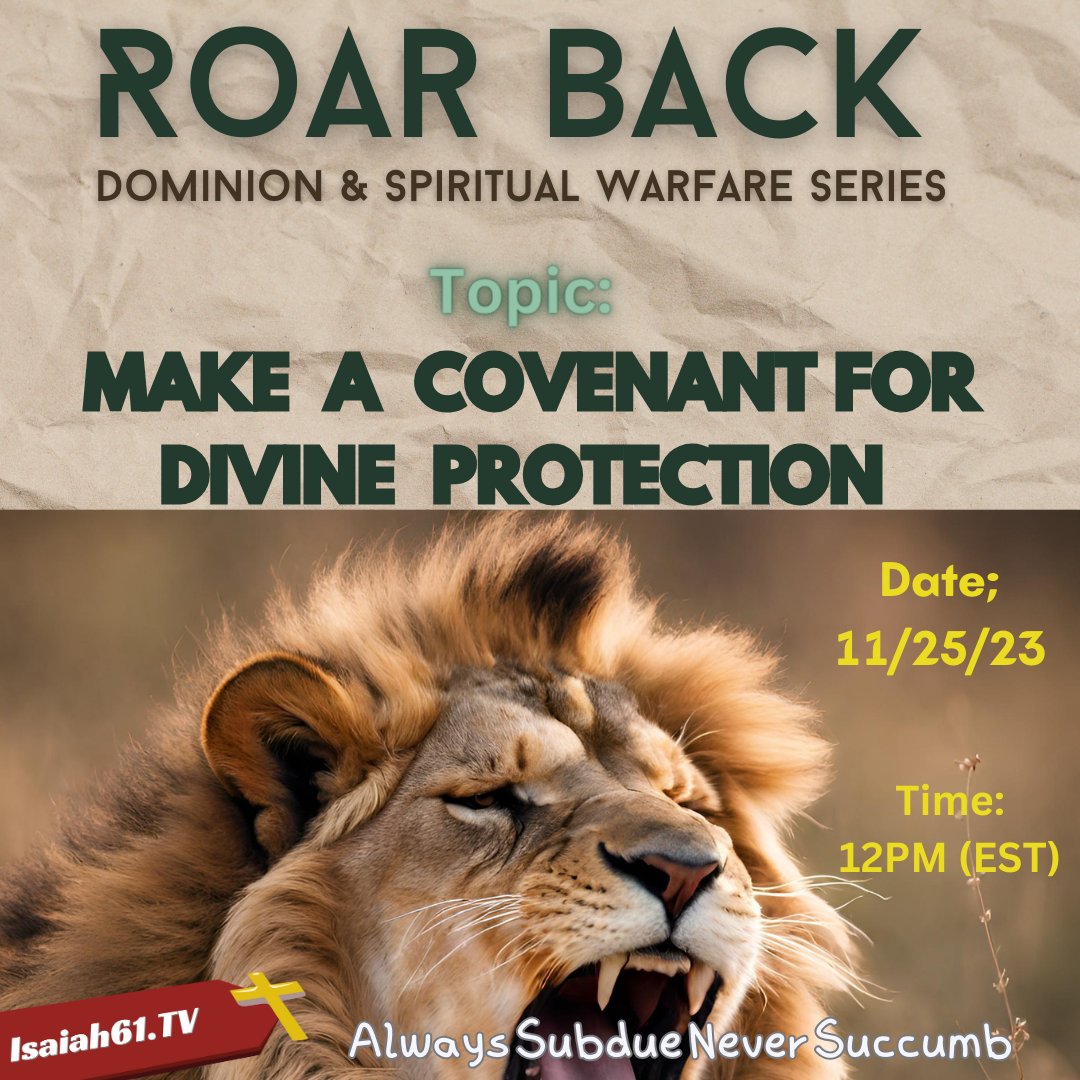 Encounternews's tweet photo. Roar Back Dominion Series &amp; Warfare Series
Topic: Make a Covenant for Divine Protection
Date: 11/25/2023
Time: 12:00 (EST)
Always Subdue Never Succumb
Video Page: https://t.co/myKIM9hFuP https://t.co/JZwS1D2GIv