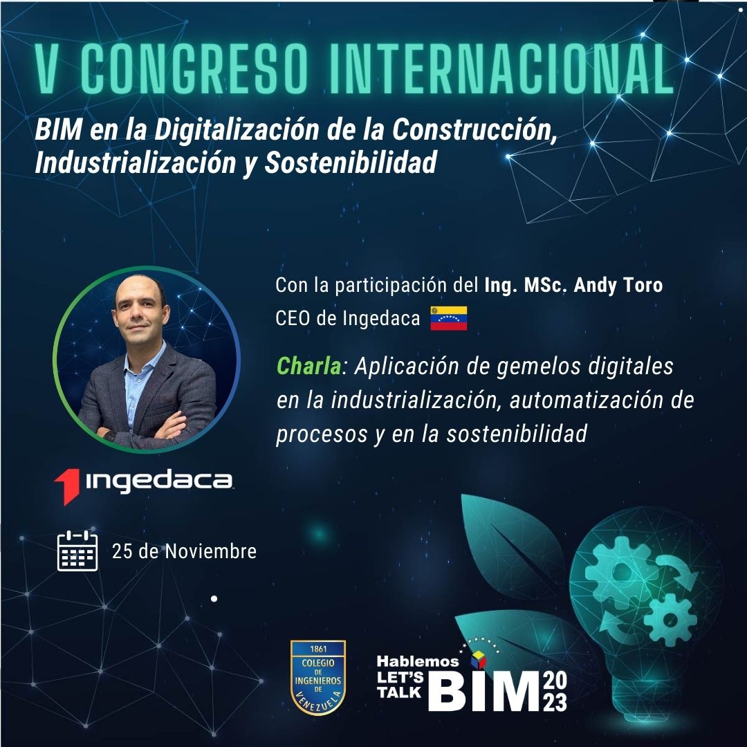 Ing. MSc. Andy Toro Matheus  🇻🇪 (CEO de <a href="/ingedaca/">Ingedaca</a>) en el V Congreso #HablemosBIM 2023

✅Aplicación de Gemelos Digitales en la Industrialización, Automatización de Procesos y Sostenibilidad. 

@andytorom