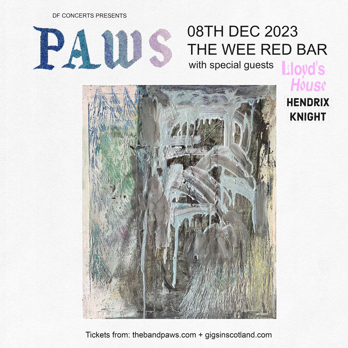 Edinburgh. Friday December 8th. 2023. Be there. 🏴󠁧󠁢󠁳󠁣󠁴󠁿 🎟️🔗🫠: ticketweb.uk/event/paws-the…