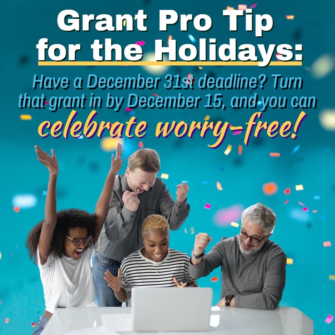 GrantChatter's tweet photo. TOP #grantwriting #protip for the #holidays: Does that #grant have a #December31st deadline? Funders will accept your #grantproposal early, so turn that grant in by December 15, and you can #celebrate worry-free! #grantwritingforbeginners #grantproposalwriting #howtowriteagrant https://t.co/lJSLVutr5k