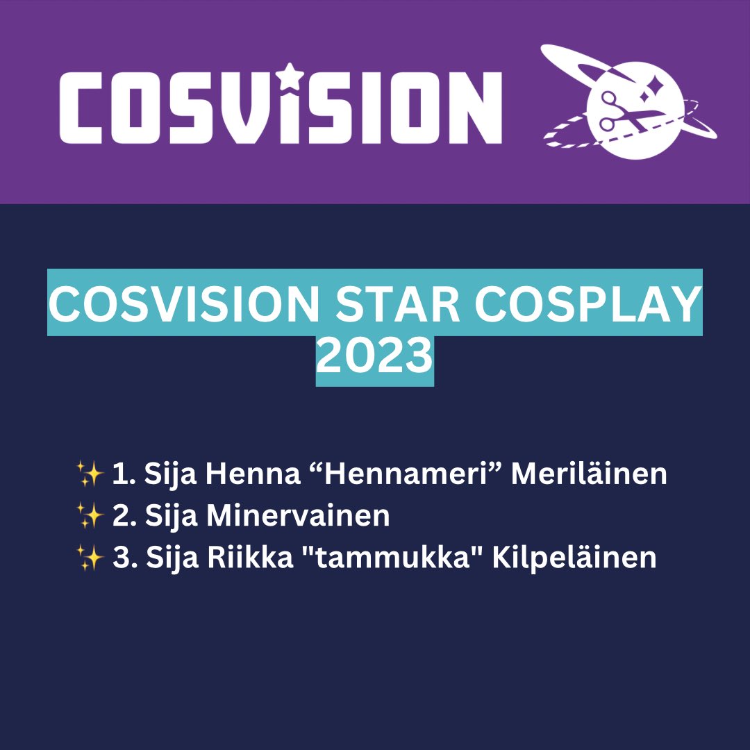 Cosvision's tweet photo. Cosvision Star Cosplay 2023

1. sija Henna “Hennameri” Meriläinen
2. sija Minervainen
3. sija Riikka "tammukka" Kilpeläinen

Onneksi olkoon voittajille! 🏆💜
Julkaisemme kuvat sijoittuneista mahdollisimman pian. ✨ https://t.co/Ynhn7ZCReN