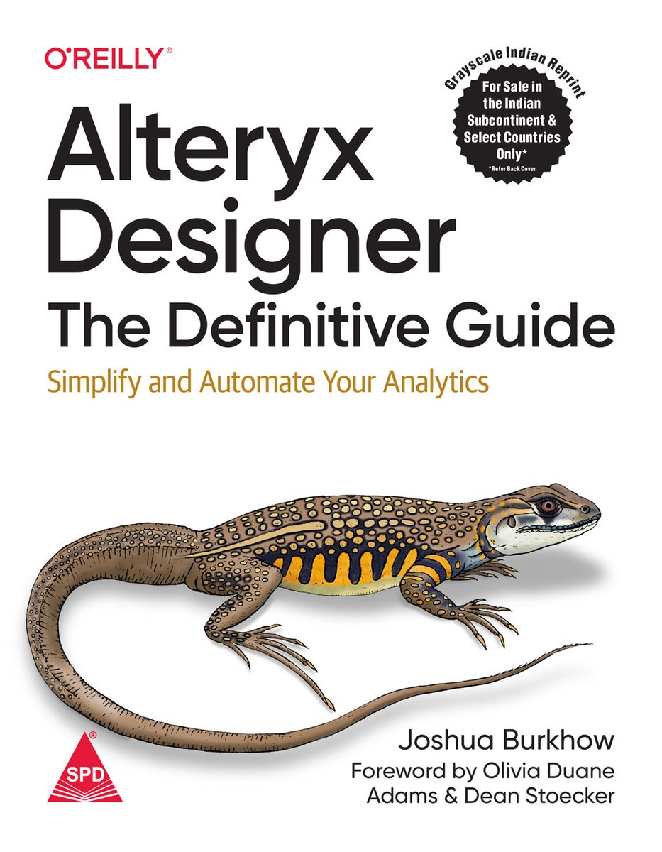 shroffpub's tweet image. Indian Edition Releasing Soon!!!
Alteryx Designer: The Definitive Guide by @joshuaburkhow @OReillyMedia
Pre-order now
shroffpublishers.com/books/97893554…
@alteryx @AlteryxOSS @AnalyticsVidhya @Analyticsindiam
#automation #analytics #alteryx #dataanalytics #oreillymedia #shroffpublishers