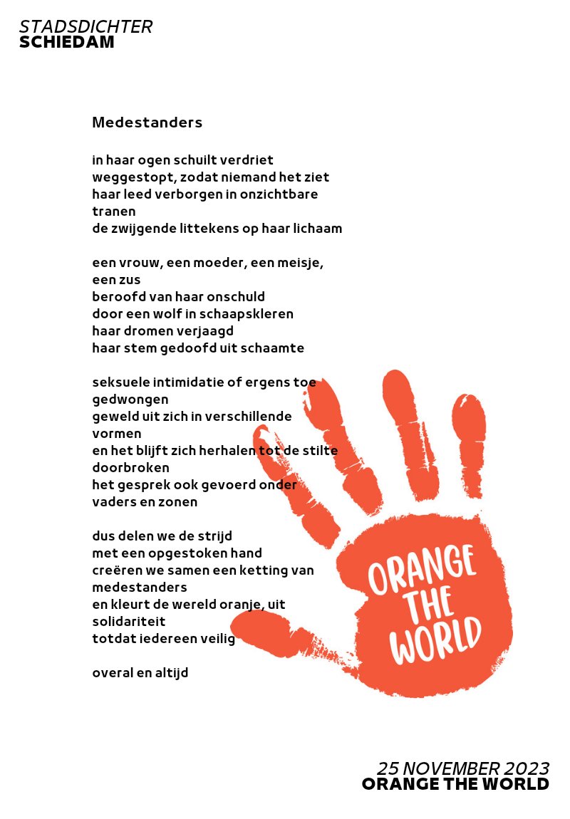 Stop geweld tegen vrouwen en meisjes!

Wees een medestander. Orange the world!

<a href="/otw_nl/">orangetheworldnl</a>

#gedicht #poëzie #stadsdichter #Schiedam #stopgeweldtegenvrouwen #geweld #vrouwen #medestanders #orangetheworld