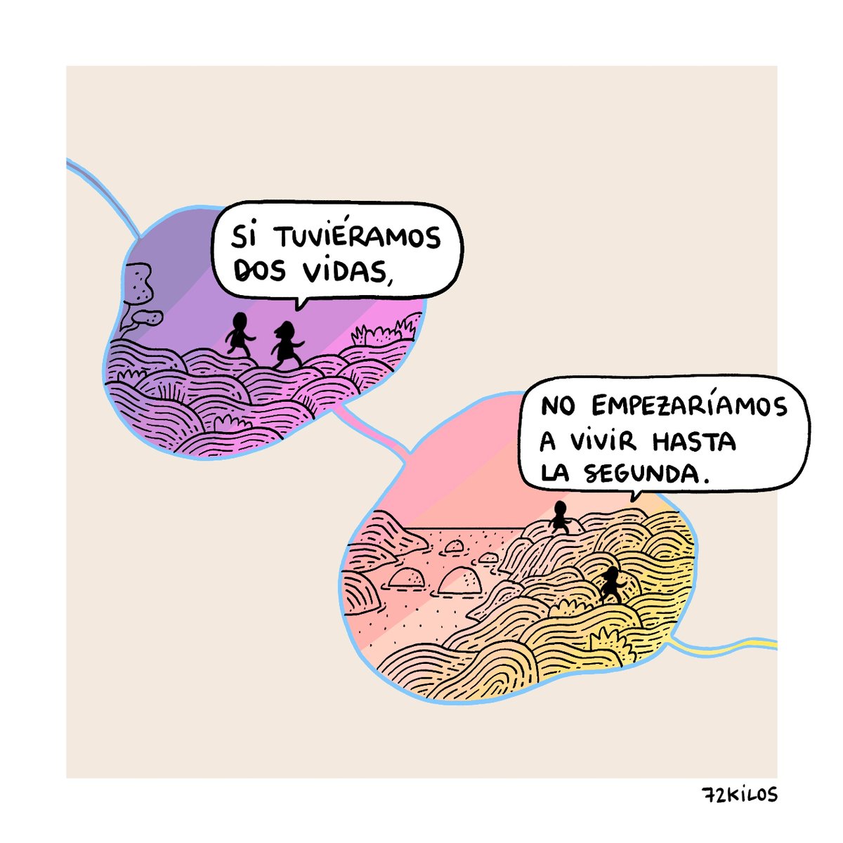 Si tuviéramos dos vidas.