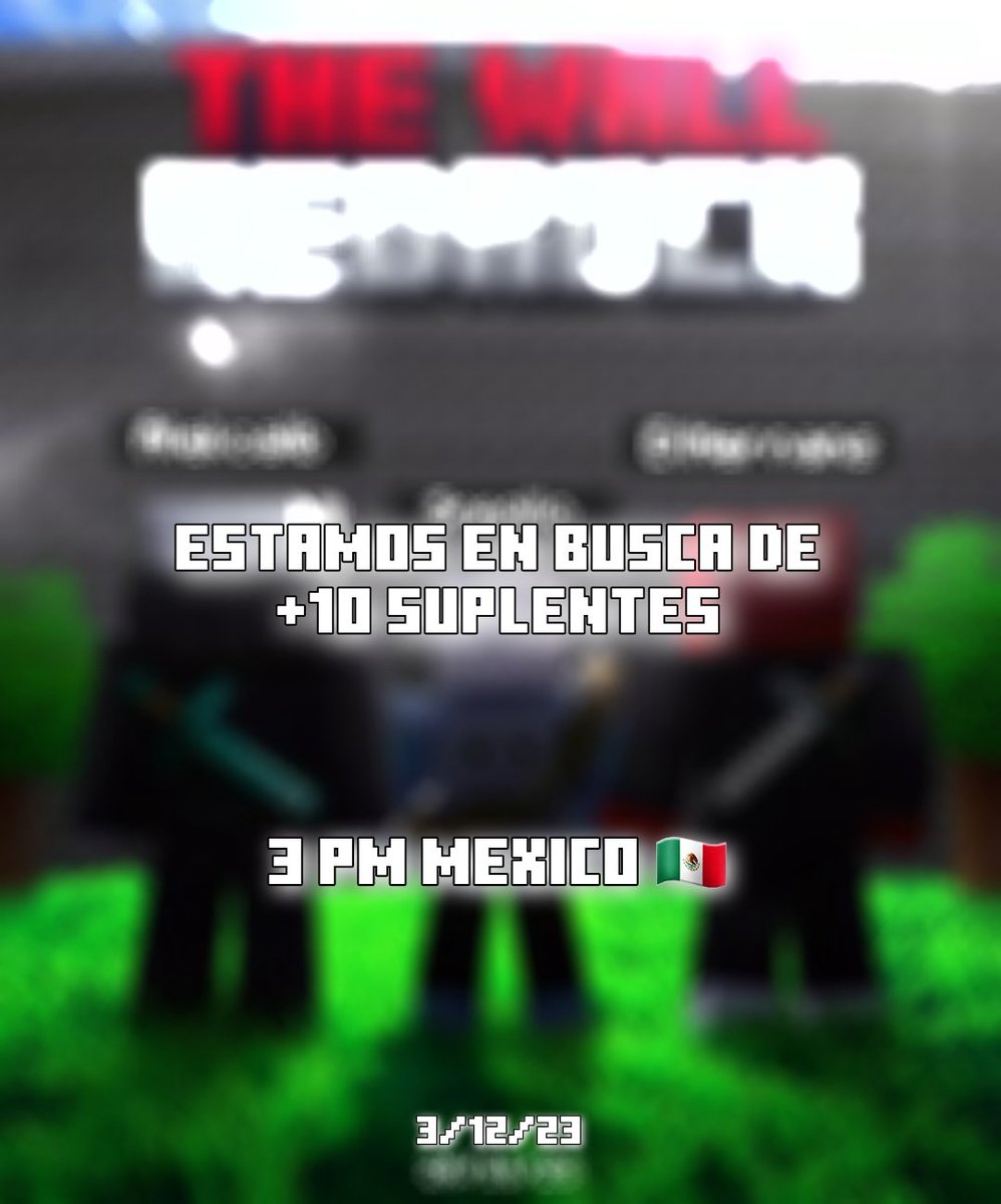 Te Quedaste Sin Fe Para Entrar al evento ?¿ 😔
Todavia Tienes Una Chance!! 

Estamos En Busca De 10+ Suplentes Para El Gran Evento The Wall Bedrock El Dia 3 De Diciembre A las 3 Pm Mx 🇲🇽

Las Personas Que Esten Interesadas Porfavor Mandar Md O Comentar 👑