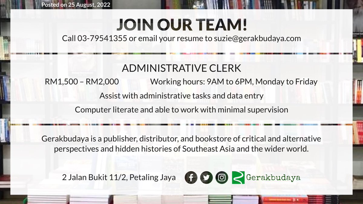 GerakBudaya's tweet photo. Gerakbudaya aims to share timely books to spark informed conversations & break barriers. Join us!
We are hiring an administrative clerk — the salary range is RM1,500 to RM2,000. Please email your resume to suzie@gerakbudaya.com by 25 September, 2022. #jawatankosong #vacancykl https://t.co/eGsJTtifyN