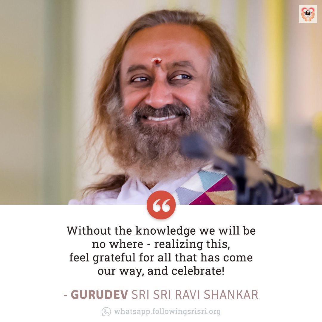 FollowingSriSri's tweet photo. Without the knowledge we will be no where - realizing this, feel grateful for all that has come our way, and celebrate! - Gurudev @SriSri 

#WisdomCookies https://t.co/bqXcO3SVnv
