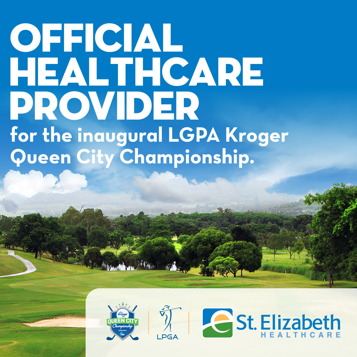 Exciting news! St. Elizabeth Healthcare is a proud sponsor and the official healthcare provider of the <a href="/QueenCityLPGA/">Kroger Queen City Championship presented by P&G</a>