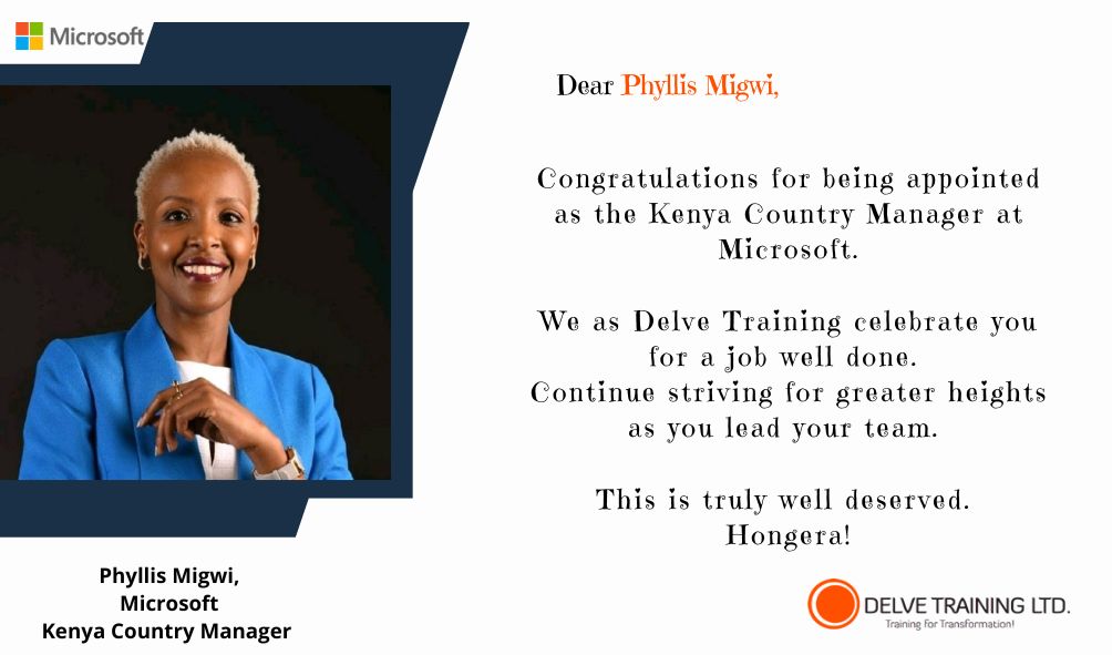 A hearty Congratulations to you Phyllis Migwi on your appointment as the Kenya Country Manager at Microsoft. 

We at Delve Training &amp; Consulting Limited applaud your hard work and resilience throughout your career. It's been great seeing your growth and impact over the years.