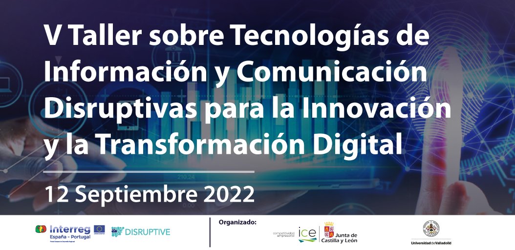 BISITE_USAL's tweet photo. 🌐En el marco del proyecto @DISRUPTIVE se celebrará el Taller sobre Tecnologías de Información y Comunicación Disruptivas para la Innovación y la Transformación Digital organizado por @empresasjcyl, la @UVa_es y demás socios.

📆12/09
📍Valladolid
✅https://t.co/BhKZ1Ny06p https://t.co/VIH3LXzflJ