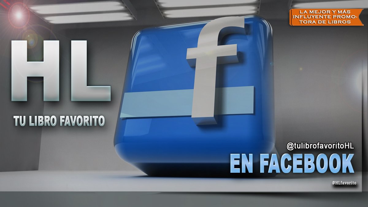 HLfavorito's tweet photo. Tu Libro Favorito. LA MEJOR Y MÁS INFLUYENTE PROMOTORA DE LIBROS

EN FACEBOOK:
https://t.co/acxUUDdTVM

Una nueva manera de llegar al público. 
Eficiencia. Eficacia.
https://t.co/eGRCEVKer7

E-mail: hlfavorito@gmail.com https://t.co/787Ds9Pe3J