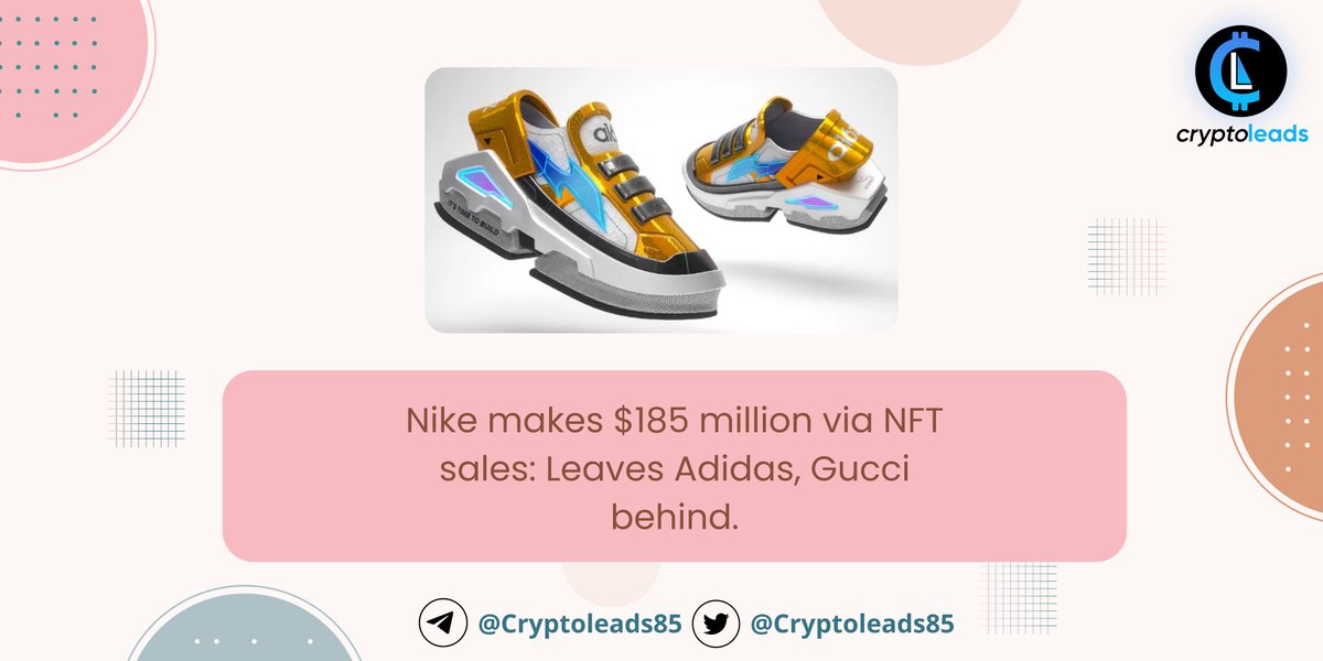 CryptoleadsAnn's tweet photo. Nike makes $185 million via NFT sales: Leaves Adidas, Gucci behind.
@Nike @Adidas @gucci
#nikenft
#adidasnft #guccinft https://t.co/edbSJGxmgW