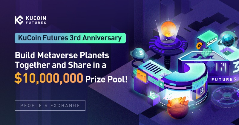 kucoincom's tweet photo. 🎂 #KuCoinFutures 3rd Anniversary Carnival — Build #Metaverse Planets Together and Share a $10,000,000 Prize Pool!

Activity details: https://t.co/FwQXylENm3