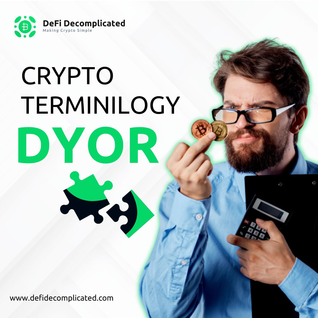 D_Decomplicated's tweet photo. Crypto Terminology for the week: 𝐃𝐘𝐎𝐑

🟢 Stands for “𝐃𝐨 𝐘𝐨𝐮𝐫 𝐎𝐰𝐧 𝐑𝐞𝐬𝐞𝐚𝐫𝐜𝐡” It is used as a kind of disclaimer to investigate any potential investment thoroughly before committing money to any crypto project.

#DYOR #cryptocurrency #Cryptocurency https://t.co/Logax4DARA