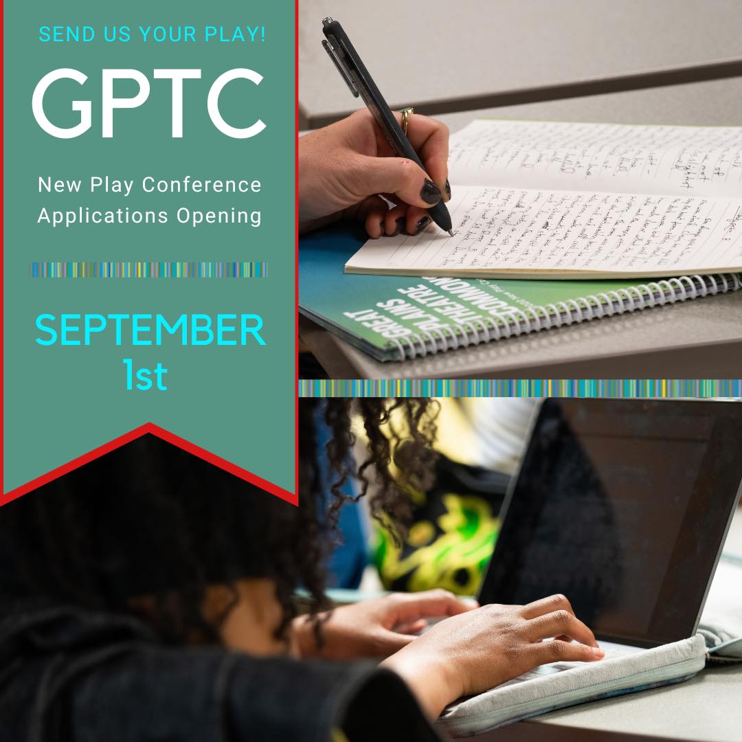 Applications for our 2023 New Play Development Conference open on September 1st and close October 15th. Link: gptcplays.com/how-to-apply-2/